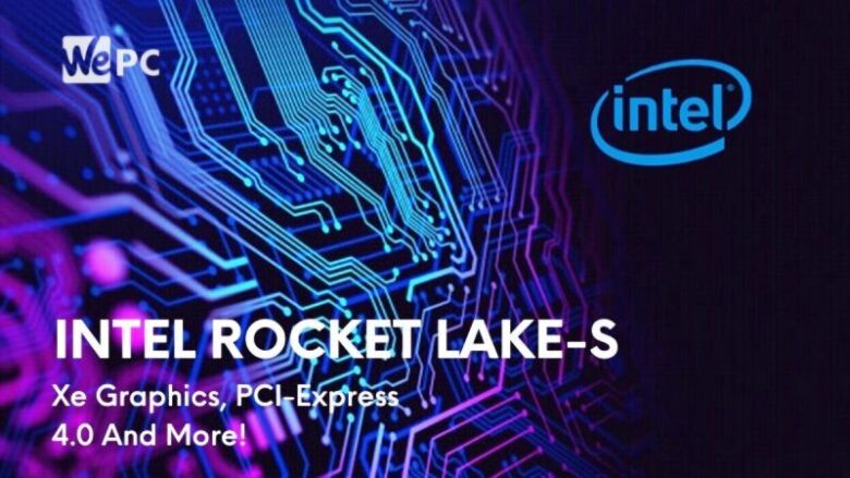 Intel Rocket Lake-S CPUs Release Q1 2021