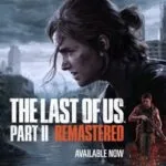 The Last of Us Part II Remastered